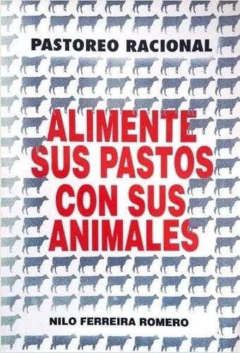 Ferreira Romero: Alimente Sus Pastos Con Sus Animales