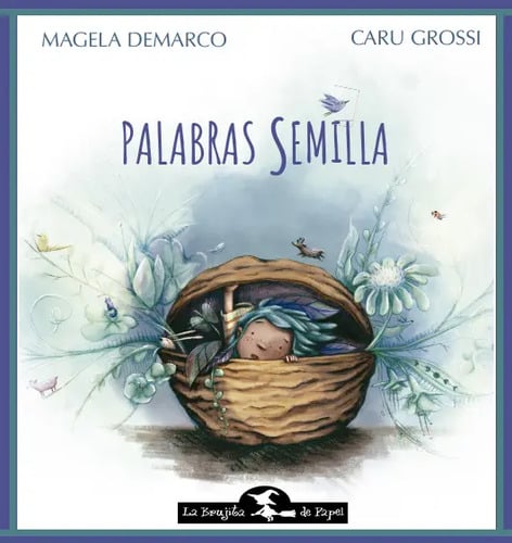 Palabras Semilla Magela Demarco Caru Grossi