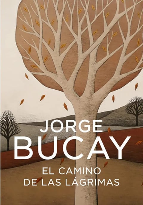 El Camino De Las Lágrimas. Bucay, Jorge. Grijalbo Ed. Grande