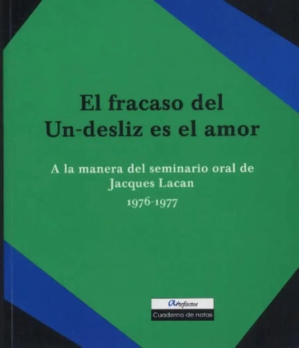 Seminario 24 Lacan. El Fracaso De Un-desliz En El Amor