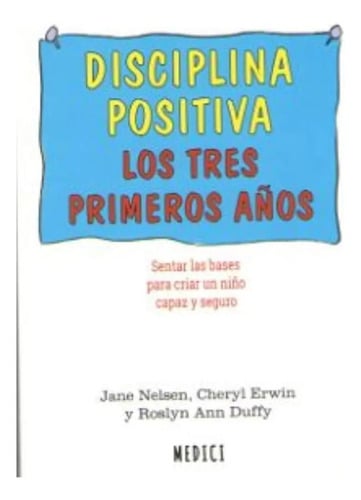 Disciplina Positiva Los Tres Primeros Años - Jane Nelsen