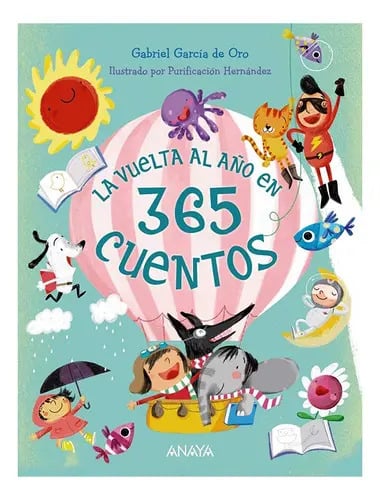 La Vuelta Al Año En 365 Cuentos, De Garcia Del Oro, Gabriel. Editorial Anaya, Tapa Dura En Español