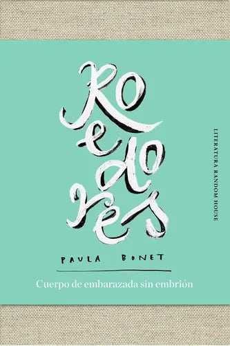 Roedores | Cuerpo De Embarazada Sin Embrión, De Bonet, Paula. Serie Ah Imp Editorial Literatura Random House, Tapa Blanda En Español, 2018