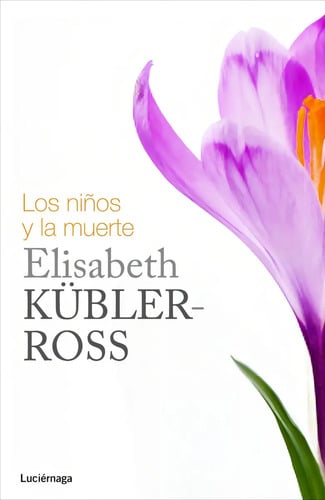 Libro Los Niños Y La Muerte Por Elisabeth Kubler Ross