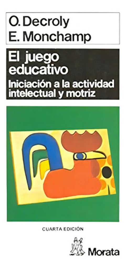 El Juego Educativo: Iniciación A La Actividad Intelectual Y Motriz, De Ovide Decroly. Editorial Ducación Infantil Y Primaria, Tapa Blanda En Español