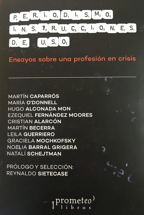 Periodismo Instrucciones De Uso - Caparros, O'donnell Y Otro