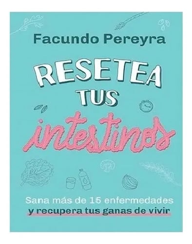 Libro Resetea Tus Intestinos - Facundo Pereyra - El Ateneo