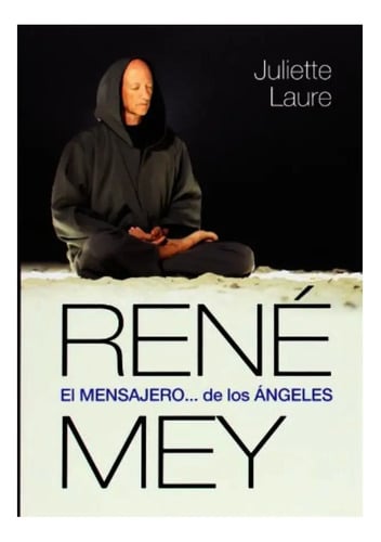 Rene Mey El Mensajero De Los Angeles - Laure Juliette