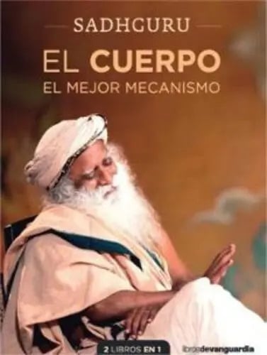 El Cuerpo La Mente Sadhguru Jaggi Vasudev