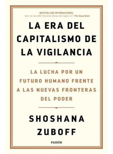 La Era Del Capitalismo De La Vigilancia Shoshana Zuboff