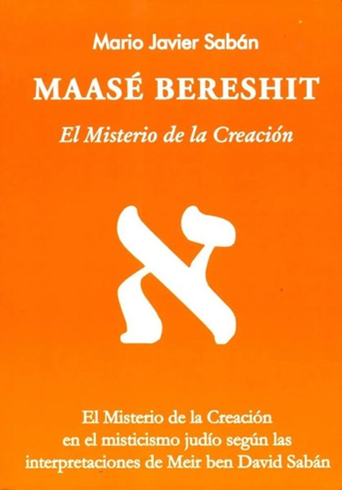 Maasé Bereshit Misterio De La Creación, Mario Javier Saban