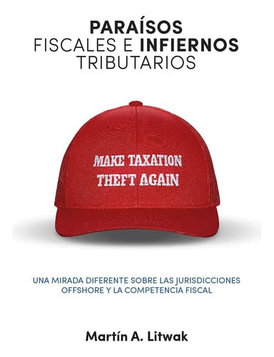 Paraisos Fiscales E Infiernos Tributarios Litwak Martin