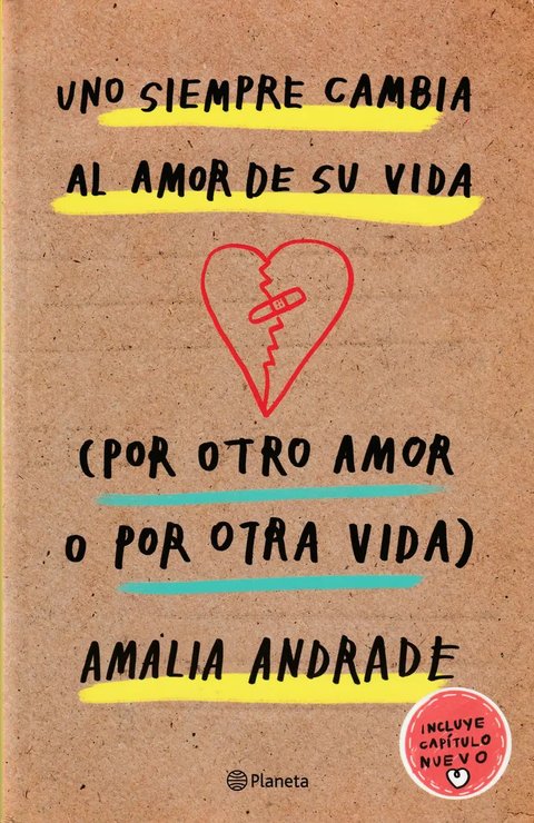Uno Siempre Cambia Al Amor De Su Vida Por Amalia Andrade Tapa Blanda