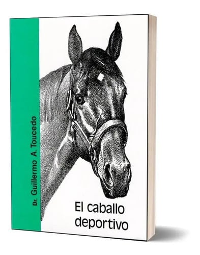 Libro El Caballo Deportivo. Toucedo. Orientacion Grafica