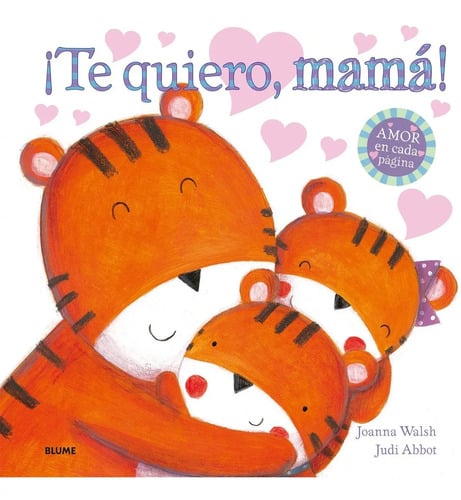 Te Quiero, Mamá !! Joanna Walsh - Judi Abbot