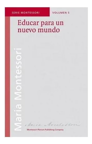 Educar Para Un Nuevo Mundo:, De María Montessori. Serie, Vol.. Editorial Liliya Foteva, Tapa Blanda, Edición En Español, 4444