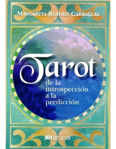 Tarot De La Introspeccion A La Prediccion - Carballal, Marga