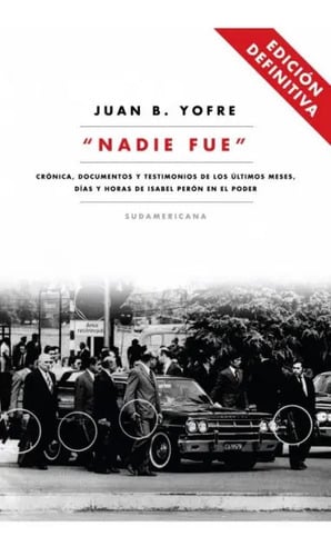 Nadie Fue - Juan B Yofre - Sudamericana - Libro