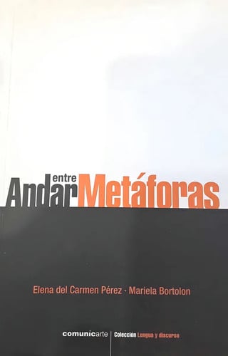 Andar Entre Metáforas Mariela Bortolón, De Mariela Bortolón. Editorial Comunicarte En Español