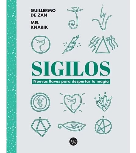 Sigilos - Nuevas Llaves Para Despertar Tu Magia Mel Knarik