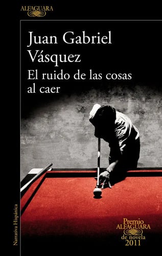 El Ruido De Las Cosas Al Caer - Juan Gabriel Vásquez