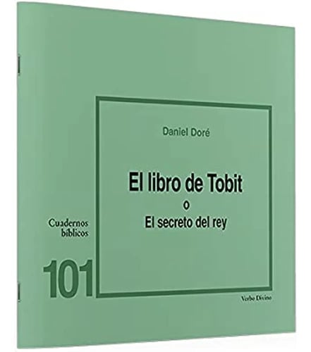 Cuaderno Biblico. Nº 101 El Libro De Tobit O Secreto Del Rey