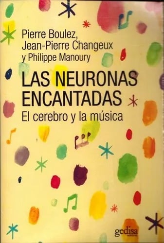 Las Neuronas Encantadas - Pierre Boulez