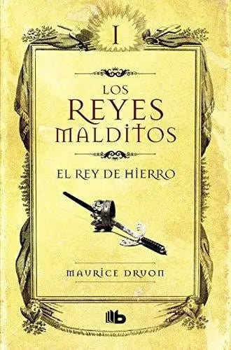 Libro 1. Los Reyes Malditos El Rey De Hierro De Maurice Dru
