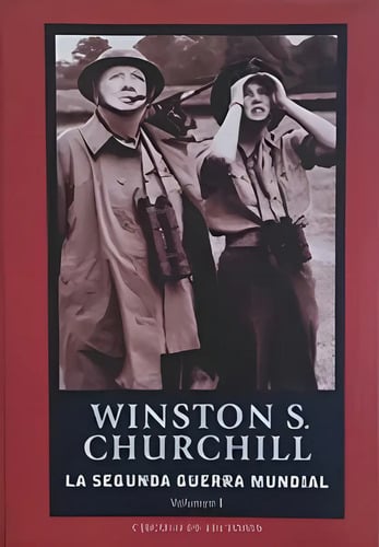 La Segunda Guerra Mundial: Volumen I, De Winston S. Churchill. La Segunda Guerra Mundial, Vol. I. Editorial Círculo De Lectores, Tapa Dura, Edición 1 En Español, 2004