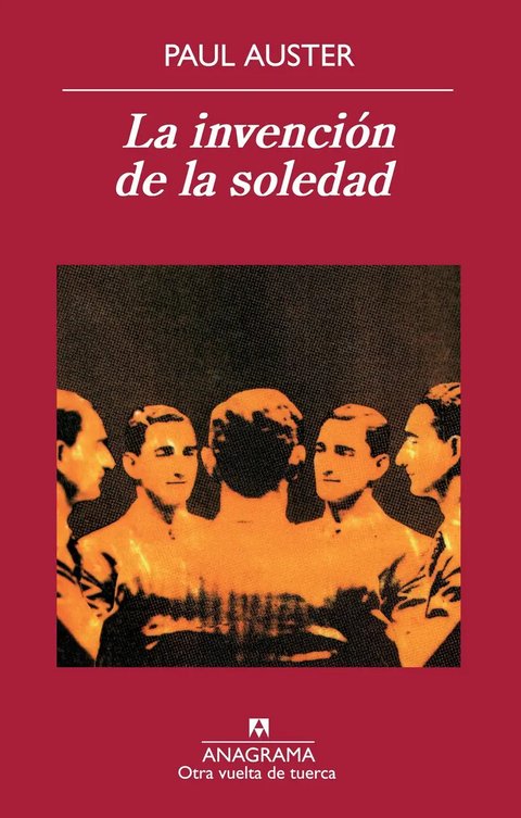 La Invención De La Soledad, De Paul Auster. Editorial Editorial Anagrama S.a.u., Tapa Blanda En Español, 2012