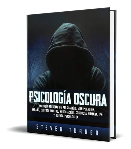 Libro Psicología Oscura, De Steven Turner. Editorial Bravex Publications, Tapa Blanda (2019)