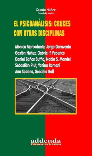 Psicoanalisis, El: Cruces Con Otras Disciplinas.nuñez, Gasto