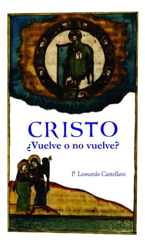 Cristo ¿vuelve O No Vuelve, De P. Leonardo Castellani. Editorial Ediciones Crux Fidelis, Tapa Blanda En Español, 2021