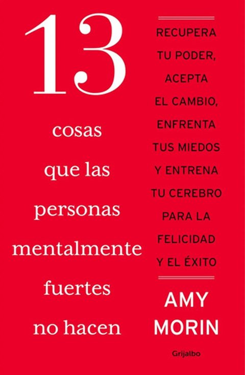 13 Cosas Que Las Personas Mentalmente Fuertes No Hacen Morin