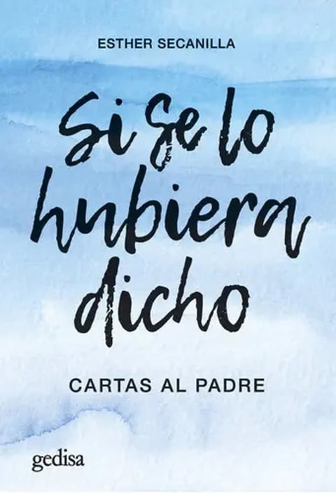 Si Se Lo Hubiera Dicho Cartas Al Padre Esther Secanilla