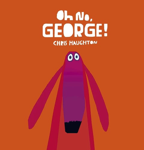 Oh No George, De Chris Haughton. Editorial Walker Books Ltd En Inglés
