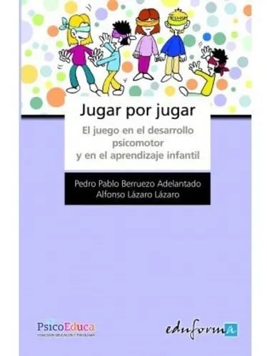 Jugar Juego Desarrollo Psicomotor Y Psicomotricidad