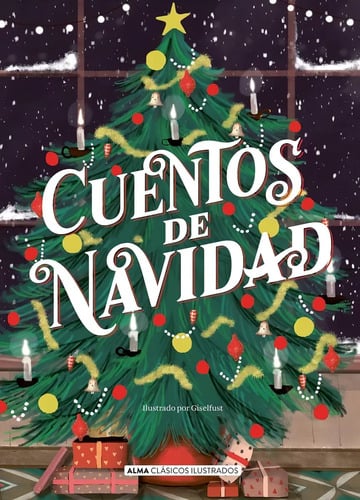 Cuentos De Navidad - Charles Dickens: Clásicos Ilustrados