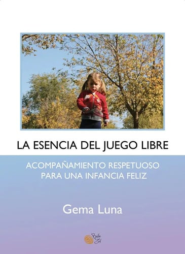 La Esencia Del Juego Libre - Gema Luna