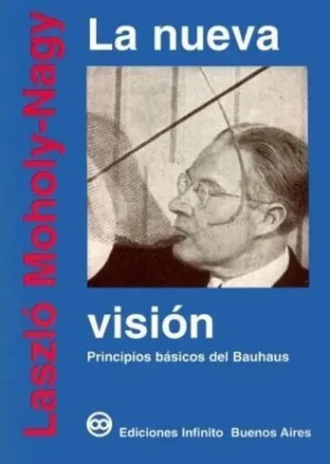 La Nueva Vision Arquitectura Bauhaus Arte Nagy Laszlo