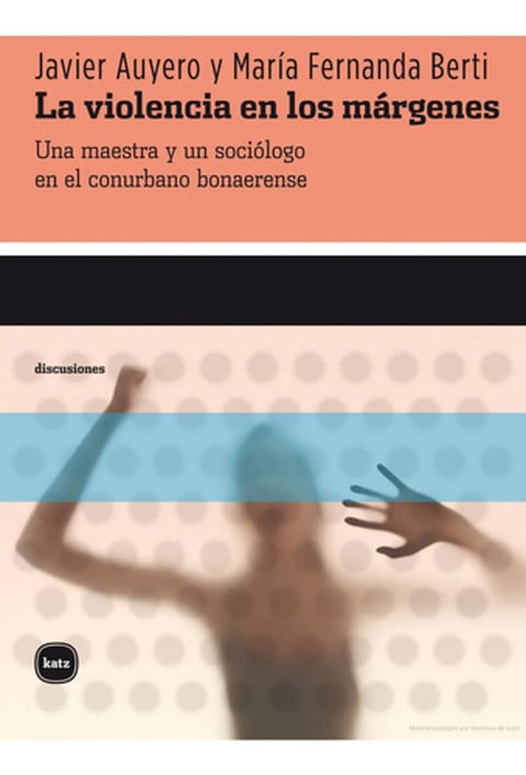 La Violencia En Los Márgenes Auyero Berti Maestra Sociólogo