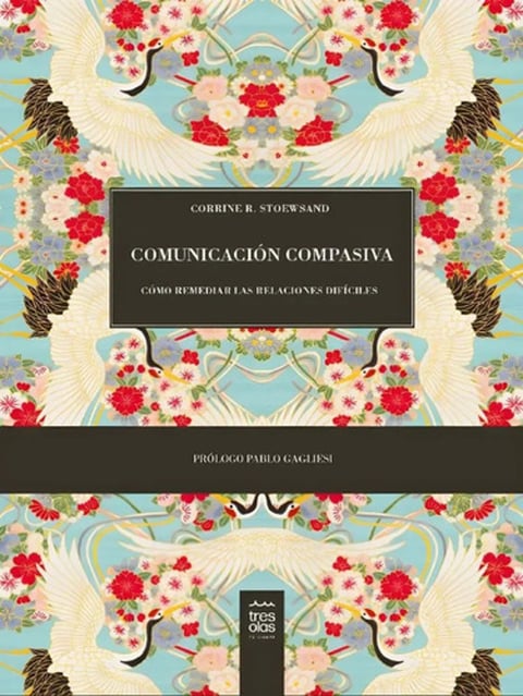 Comunicación Compasiva Cómo Remediar Relaciones Difíciles