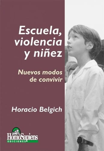 Escuela, Violencia Y Niñez: Nuevos Modos Convivir Belgich