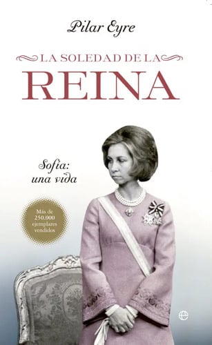 La Soledad De La Reina Pilar Eyre