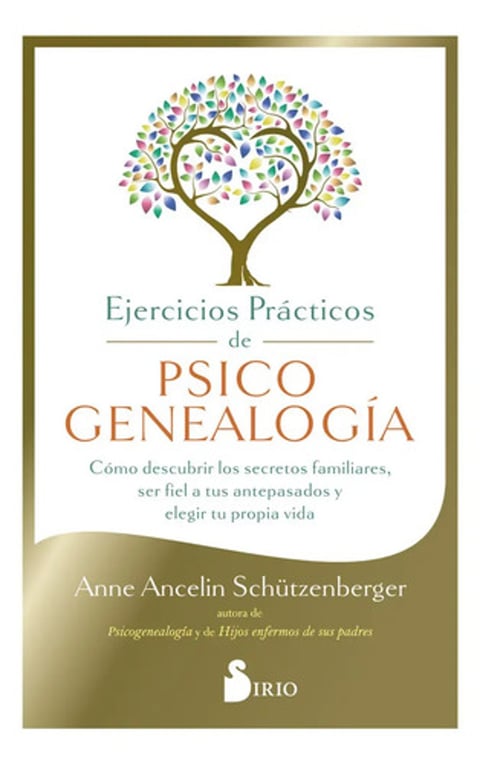 Ejercicios Practicos De Psicogenealogia, De Schützenberger, Anne Ancelin. Editorial Editorial Sirio, Tapa Blanda En Español, 2025