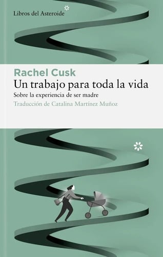 Maternidad Toda La Vida: Sobre La Experiencia De Ser Madre