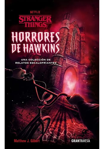 Stranger Things. Los Horrores De Hawkins