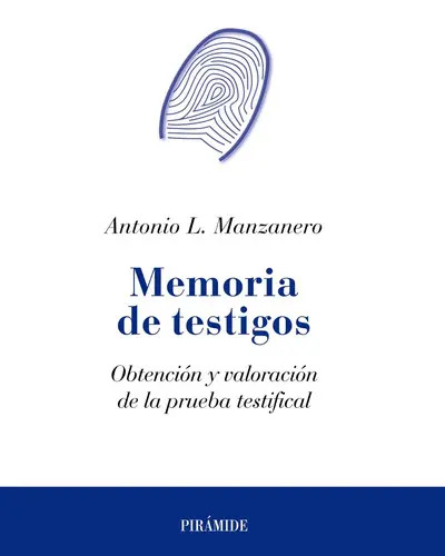 Memoria De Testigos: Obtención Y Valoración De La Prueba Testifical, De Manzanero, Antonio Lucas. Editorial Piramide, Tapa Blanda En Español, 2010