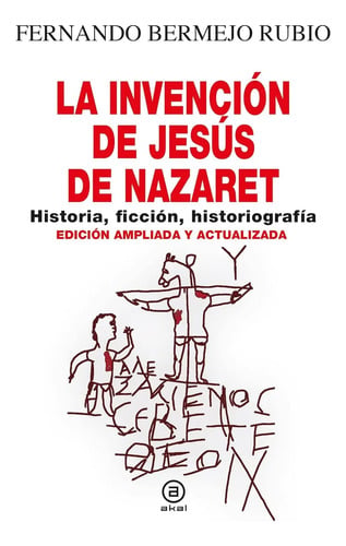 La Invención Jesús De Nazaret Cristianismo Antiguo Gnósticos