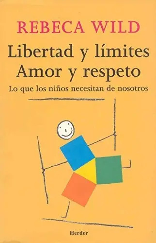 Libertad Y Límites. Amor Y Respeto, De Wild, Rebeca. Herder Editorial, Tapa Blanda En Español